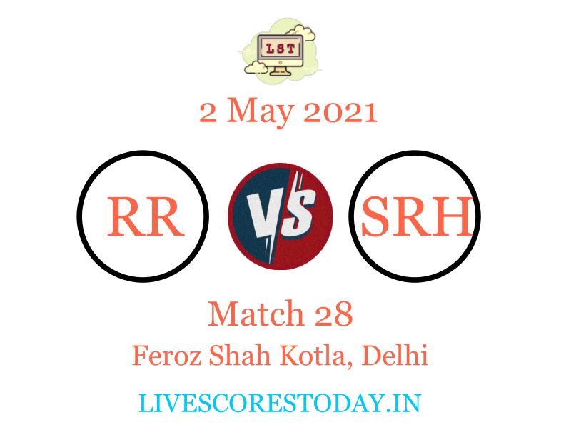 RR vs SRH, IPL 2021, Live Scores Today | Scorecard Updates | News